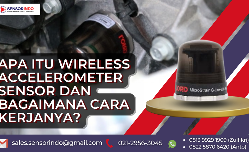 Apa itu Wireless Accelerometer Sensor Dan Bagaimana Cara Kerjanya?